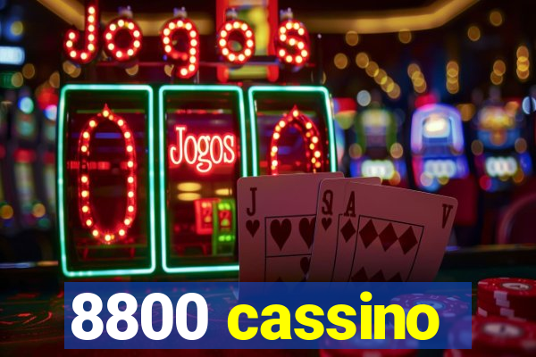 8800 cassino